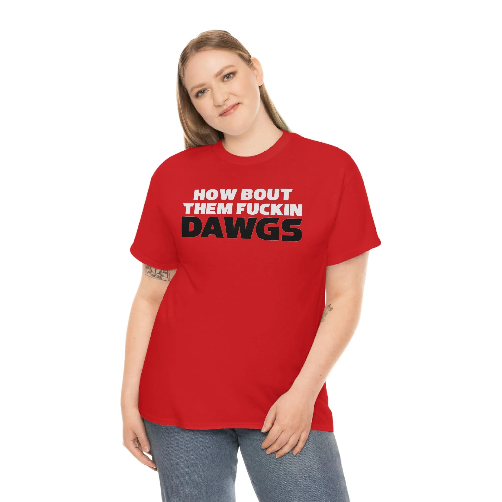 HOW BOUT THEM FUCKIN DAWGS T-shirt