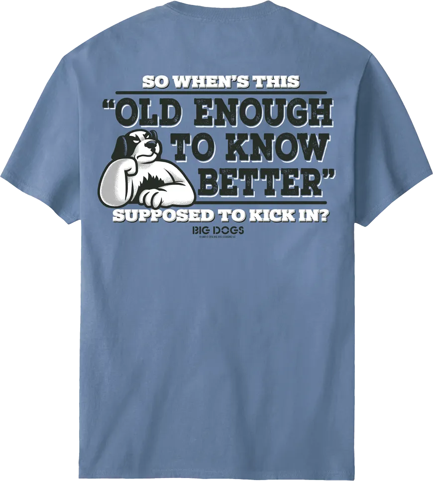 Old Enough To Know Better T-Shirt