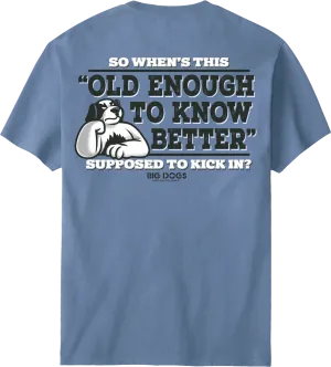 Old Enough To Know Better T-Shirt