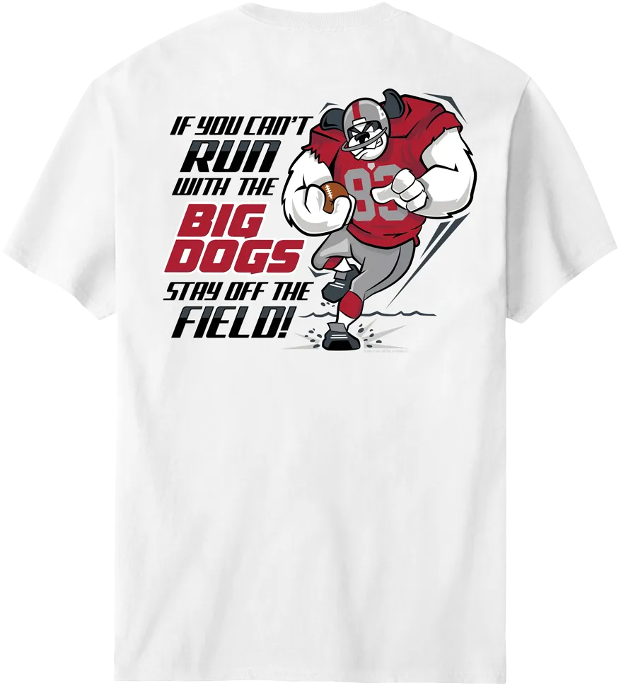 Run With The Big Dogs Football T-Shirt