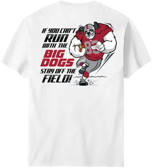 Run With The Big Dogs Football T-Shirt