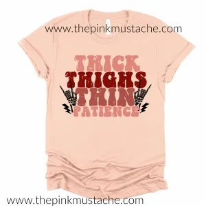 Thick Thighs Thin Patience Bella Canvas Soft Style Tee - Boutique Bella Canvas Shirt /Funny MomStyle