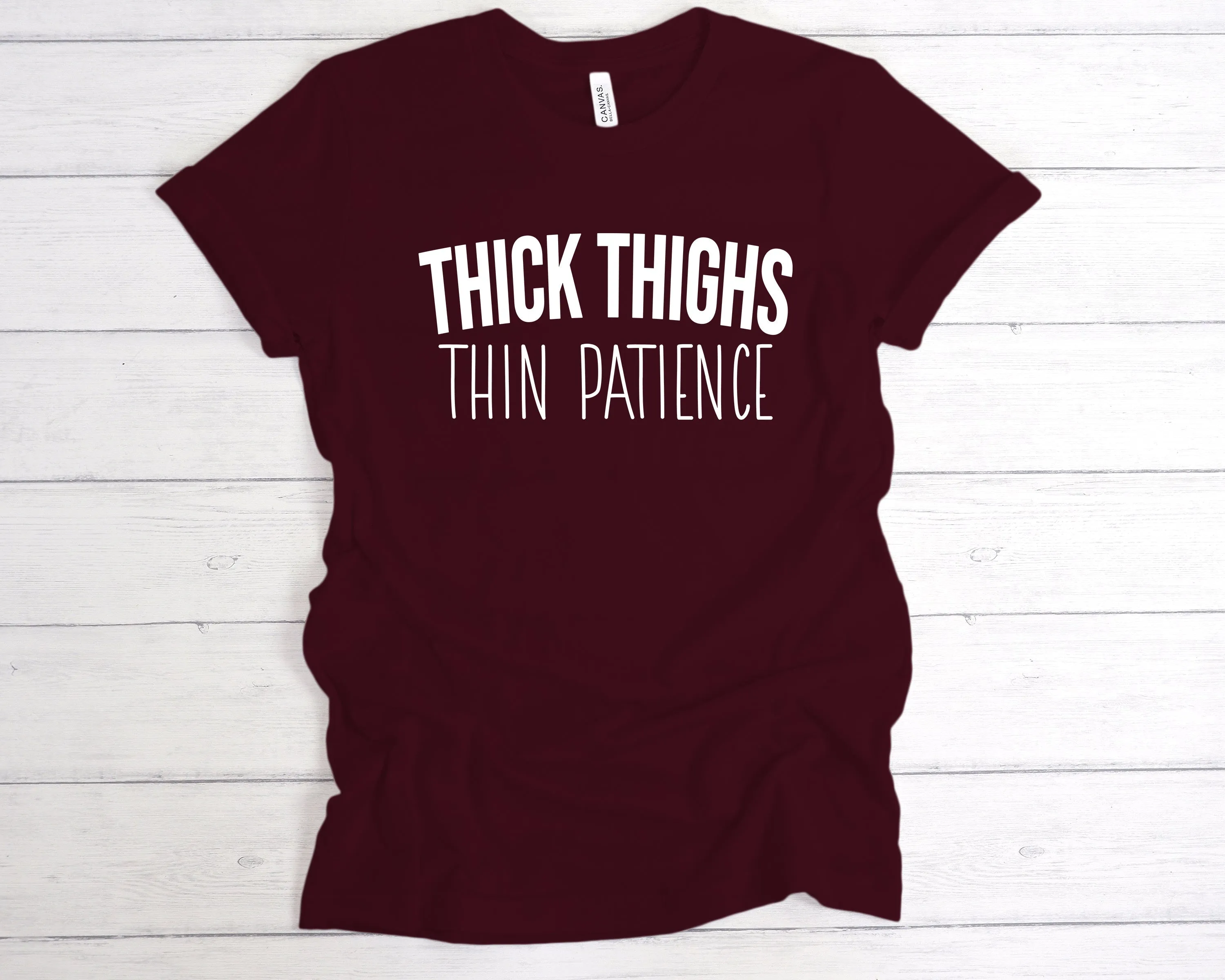 Thick Thighs Thin Patience T-Shirt