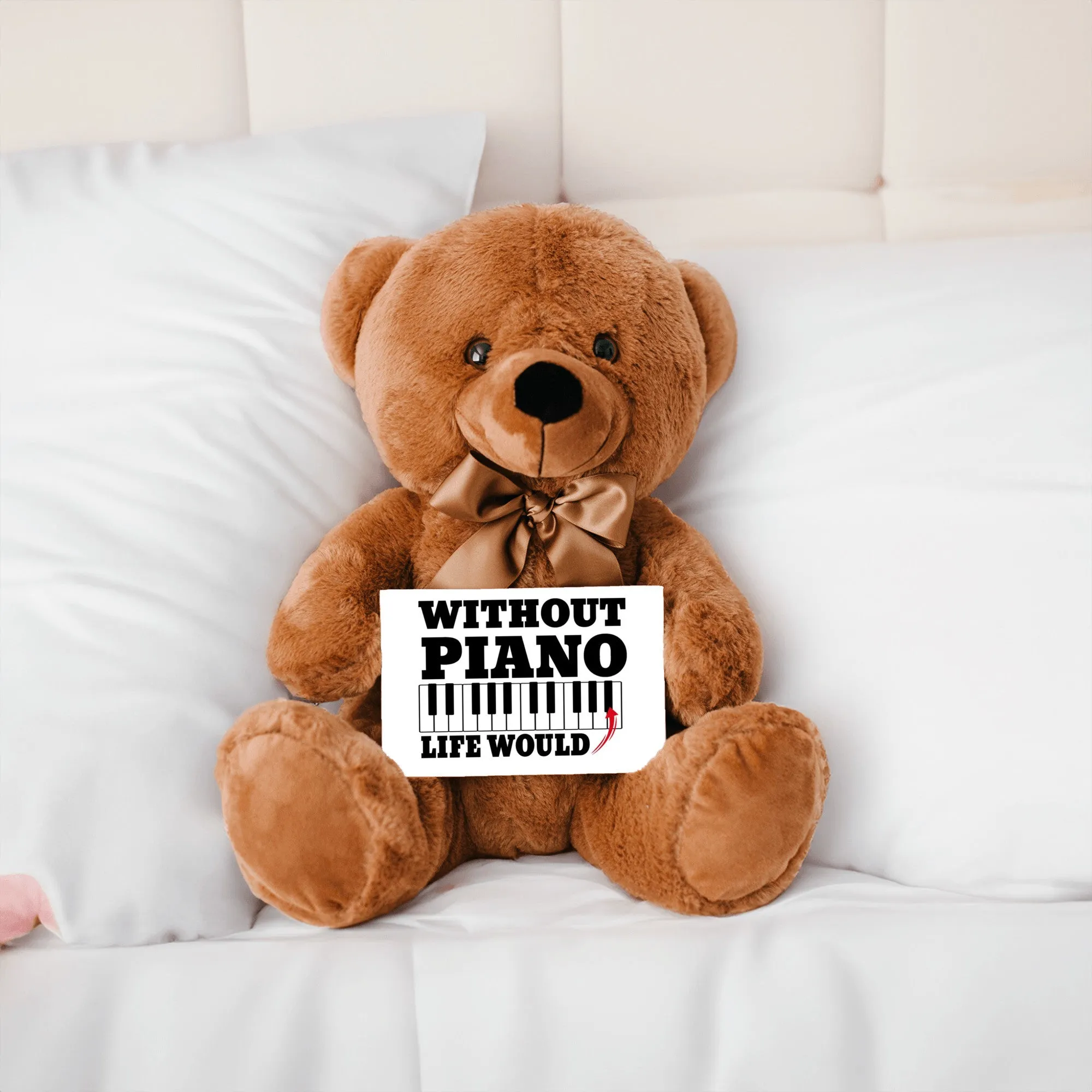 Without Piano Teddy Bear with Message Card, PRICE INCLUDES FREE SHIPPING, Stuffed Animal