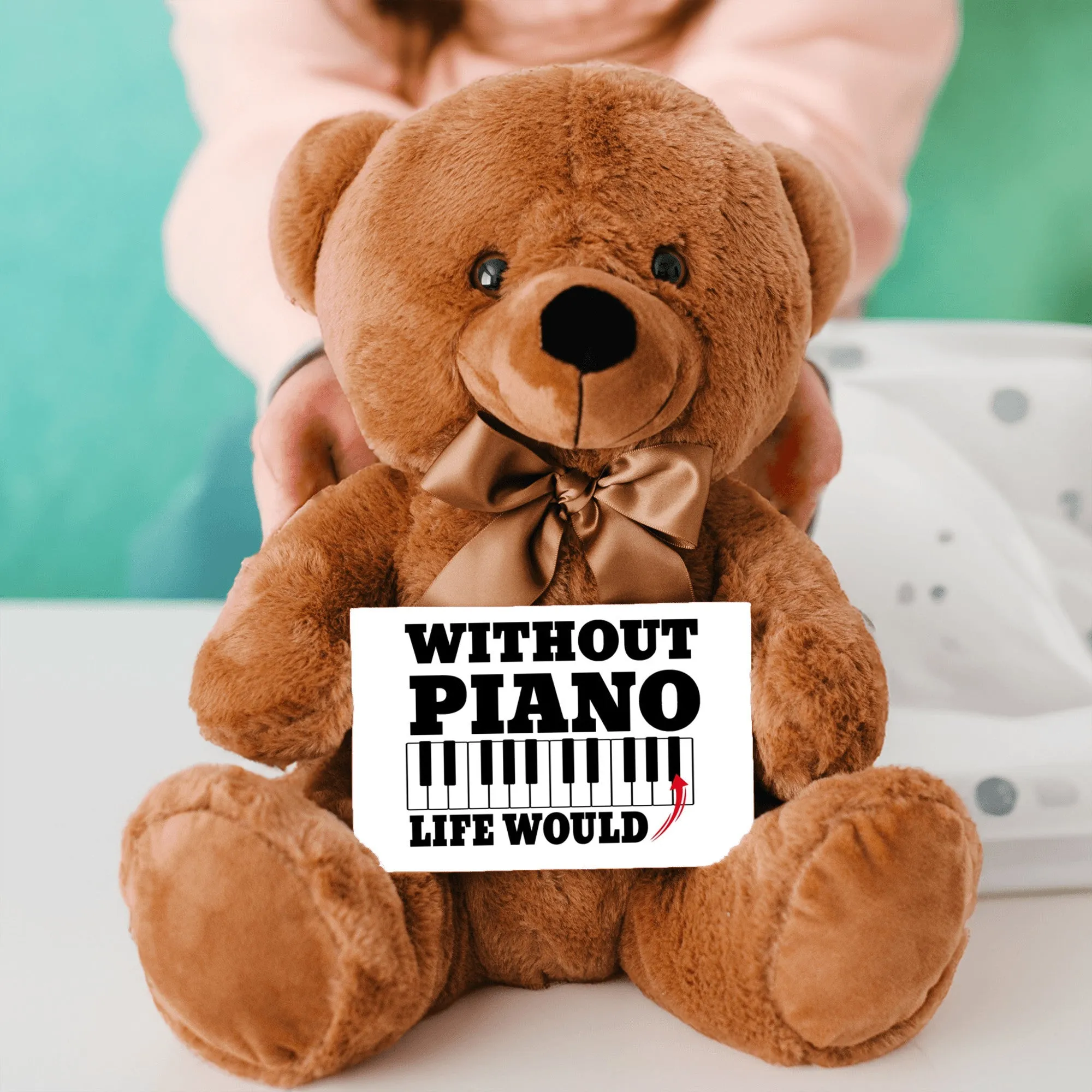 Without Piano Teddy Bear with Message Card, PRICE INCLUDES FREE SHIPPING, Stuffed Animal